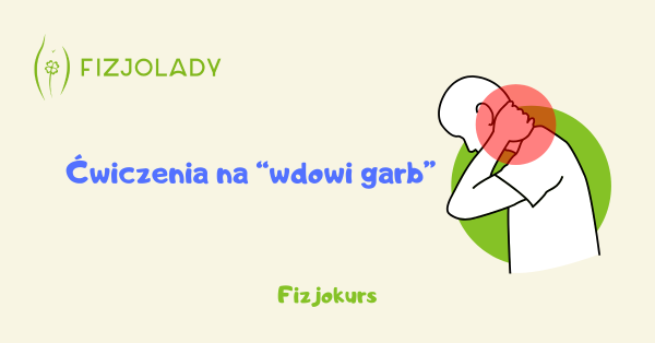 Ćwiczenia na "wdowi garb"